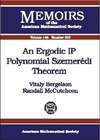 An Ergodic IP Polynomial Szemeredi Theorem (Memoirs of the American Mathematical Society)