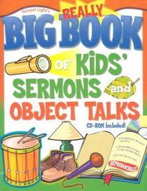 The Really Big Book of Kids' Sermons and Object Talks with CDROM (Big Books (Gospel Light))