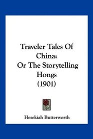 Traveler Tales Of China: Or The Storytelling Hongs (1901)