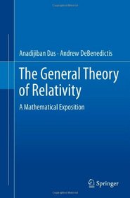 The General Theory of Relativity: A Mathematical Exposition