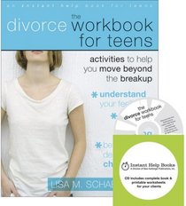 The Divorce Workbook for Teens: Activities to Help You Move Beyond the Breakup