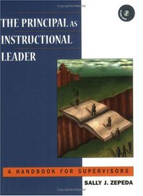 The Principal As Instructional Leader: A Handbook for Supervisors