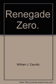 Renegade Zero.