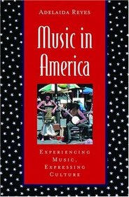Music In America: Experiencing Music, Expressing Culture (Global Music Series)