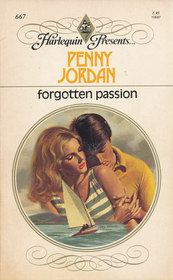 Forgotten Passion (Harlequin Presents, No 667)