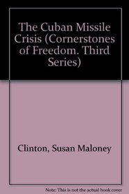 The Cuban Missile Crisis (Cornerstones of Freedom. Second Series)
