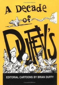 A Decade of Duffy's: Editorial Cartoons