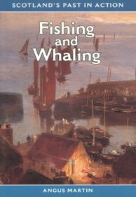 Fishing and Whaling (Scotland's Past in Action)