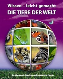 Wissen - leicht gemacht. Tiere dieser Welt