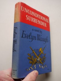 UNCONDITIONAL SURRENDER - The Conclusion of MEN AT ARMS and OFFICERS AND GENTLEMEN