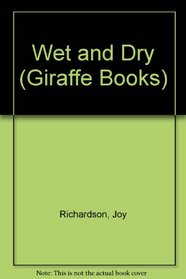 Wet and Dry (Giraffe Books)