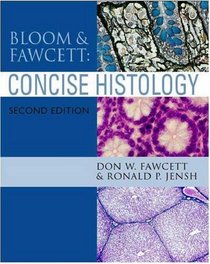 Bloom and Fawcett: Concise Histology