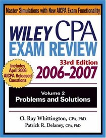 Wiley CPA Examination Review 2006-2007, Vol. 2: Problems and Solutions, 33rd Edition