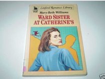 Ward Sister at Catherine's (Linford Romance Library (Large Print))