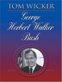 George Herbert Walker Bush (Thorndike Press Large Print Biography Series)