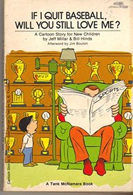 If I quit baseball, will you still love me?: A cartoon story for new children : a Tank McNamara book (Cartoon stories for new children series)