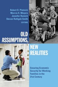 Old Assumptions, New Realities: Ensuring Economic Security for Working Families in the Twenty-first Century (West Coast Poverty Center Volume)