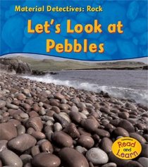 Rock: Let's Look at Pebbles (Heinemann Read and Learn)
