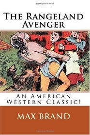 The Rangeland Avenger: An American Western Classic!