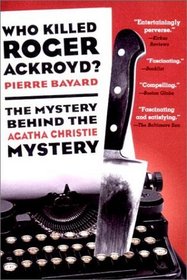 Who Killed Roger Ackroyd?: The Mystery Behind the Agatha Christie Mystery