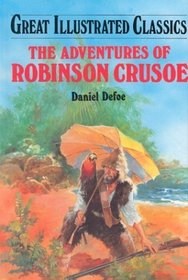 Adventures of Robinson Crusoe (Great Illustrated Classics)
