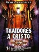 Traidores a Cristo/ Traitors of Christ: La Historia Maldita De Los Papas / The Cursed History of the Popes (Hermetica / Hermetic)