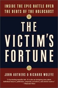 The Victim's Fortune : Inside the Epic Battle over the Debts of the Holocaust