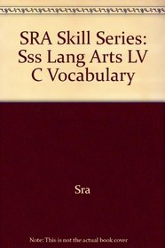 SRA Skill Series: Sss Lang Arts LV C Vocabulary