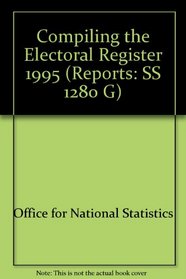 Compiling the Electoral Register 1995 (Reports: SS 1280 G)