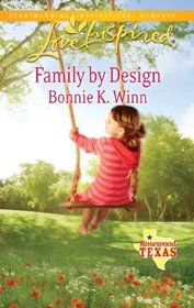 Family by Design (Rosewood, Texas, Bk 7) (Love Inspired, No 651)