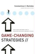 Game-Changing Strategies: How to Create New Market Space in Established Industries by Breaking the Rules