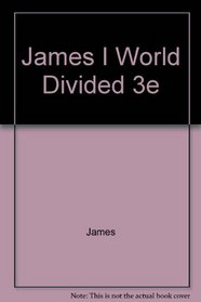James I World Divided 3e
