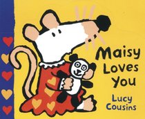 Maisy Loves You Small Board Book (Maisy)
