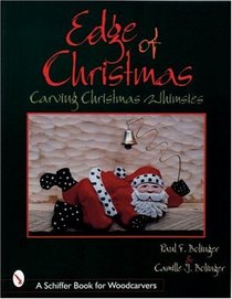 The Edge of Christmas: Carving Christmas Whimsies (Schiffer Book for Woodcarvers)