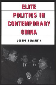 Elite Politics in Contemporary China (East Gate Book)