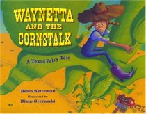Waynetta and the Cornstalk: A Texas Fairy Tale