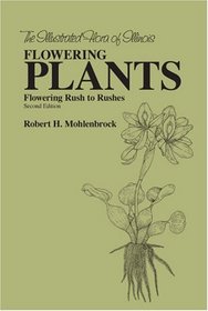 The Illustrated Flora of Illinois: Flowering Plants: Flowering Rush to Rushes (Illustrated Flora of Illinois)