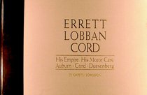 Errett Loban Cord: His Empire, His Motor Cars