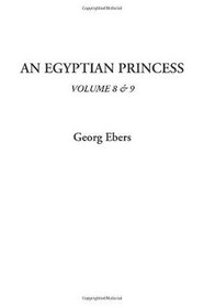 An Egyptian Princess, Volume 8 & 9
