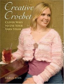 Creative Crochet: Clever Ways to Use Your Yarn Stash