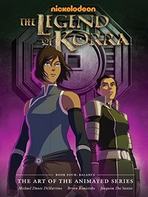 The Legend of Korra: The Art of the Animated Series - Book Four (Avatar: The Last Airbender)