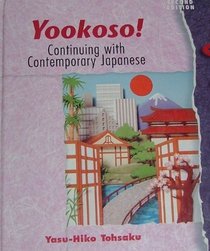 Yookoso: Continuing With Contemporary Japanese