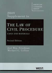 The Law of Civil Procedure: Cases and Materials, 2d, 2009 Supplement (American Casebook)