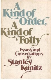 A Kind of Order, a Kind of Folly : Essays and Conversations