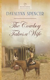The Cowboy Takes a Wife (Canon City Chronicles, Bk 1) (Heartsong Presents, No 1082)