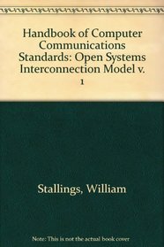 Handbook of Computer Communications Standards: Open Systems Interconnection Model v. 1