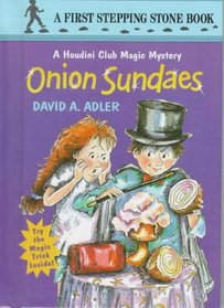 Onion Sundaes (Houdini Club Magic Mystery, Bk 1)