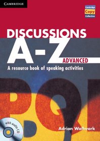 Discussions A-Z Advanced Book and Audio CD: A Resource Book of Speaking Activities (Cambridge Copy Collection)