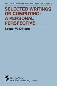 Selected Writings on Computing: A personal Perspective (Monographs in Computer Science)