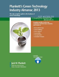 Plunkett's Green Technology Industry Almanac 2013: Green Technology Industry Market Research, Statistics, Trends & Leading Companies
